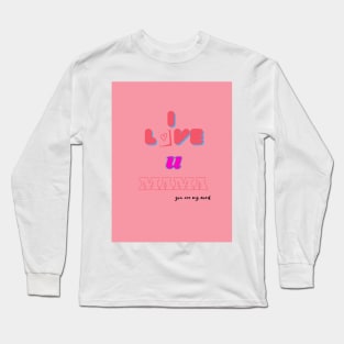 i love you mom Long Sleeve T-Shirt